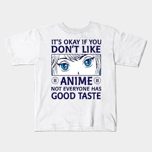 It's Okay If You Don't Like Anime Kids T-Shirt